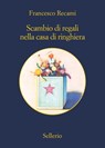 Scambio di regali nella casa di ringhiera - Francesco Recami - 9788838934780