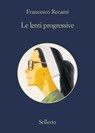 Le lenti progressive - Francesco Recami - 9788838935312