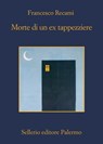 Morte di un ex tappezziere - Francesco Recami - 9788838935350