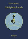 Primi giorni di scuola - Marco Balzano - 9788838936036