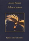 Pulvis et umbra - MANZINI,  Antonio - 9788838936821