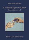 La clinica Riposo & Pace - Francesco Recami - 9788838937897