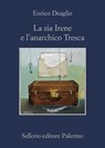 La zia Irene e l'anarchico Tresca - Enrico Deaglio - 9788838938443