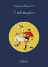 È solo un gioco - Gaetano Savatteri - 9788838942204