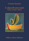 I colpevoli sono matti - Gaetano Savatteri - 9788838943690