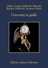 Una notte in giallo - Roberto Alajmo ; Andrej Longo ; Marco Malvaldi ; Antonio Manzini ; Francesco Recami ; Alessandro Robecchi ; Gaetano Savatteri ; Fabio Stassi - 9788838944444