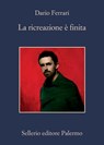 La ricreazione è finita - Dario Ferrari - 9788838945113