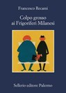 Colpo grosso ai Frigoriferi Milanesi - Francesco Recami - 9788838945557