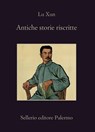 Antiche storie riscritte - Lu Xun - 9788838946479