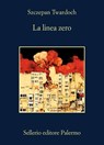 La linea zero - Szczepan Twardoch ; Francesco M. Cataluccio - 9788838949531