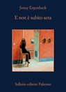 E non è subito sera - Jenny Erpenbeck - 9788838949555