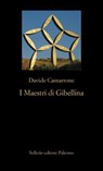 I Maestri di Gibellina - Davide Camarrone ; Ludovico Corrao - 9788838949777