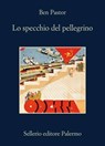 Lo specchio del pellegrino - Ben Pastor - 9788838949838
