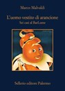 L'uomo vestito di arancione - Marco Malvaldi - 9788838950100