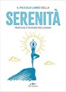 Il piccolo libro della serenità - AA.VV. - 9788841238660