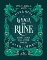 La magia delle rune - Ippolita Douglas Scotti - 9788841238981