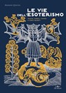 Le vie dell'esoterismo - Massimo Centini - 9788841239865