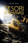Tesori scomparsi - Massimo Centini - 9788841244746