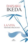 La vita. Mistero prezioso - Ikeda Daisaku - 9788841252659