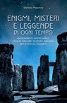 Enigmi, misteri e leggende di ogni tempo - Stefano Mayorca - 9788841252994