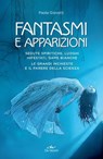 Fantasmi e apparizioni - Paola Giovetti - 9788841268896