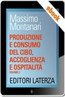 Produzione e consumo del cibo, accoglienza e ospitalità - Massimo Montanari - 9788842113409