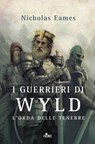 I guerrieri di Wyld - Nicholas Eames - 9788842930853