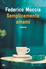 Semplicemente amami - Federico Moccia - 9788842933359