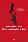 Tutto quello che volevi - Helen Monks Takhar - 9788842933793