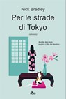 Per le strade di Tokyo - Nick Bradley - 9788842933984