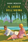 Il luogo dell'anima - Hanni Münzer - 9788842934974