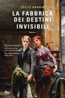 La fabbrica dei destini invisibili - Cécile Baudin - 9788842936275