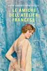 Le amiche dell'atelier francese - Ruth Kvarnström-Jones - 9788842937814