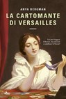 La cartomante di Versailles - Anya Bergman - 9788842938408