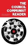 The Council Communist Reader - MATTICK,  Paul ; Pannekoek, Anton ; Rühle, Otto - 9788843114580