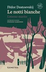 Le notti bianche - L'eterno marito - Fëdor Dostoevskij - 9788844073947