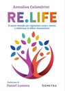Re.Life - Annalisa Calandrini ; Daniel Lumera - 9788844076993