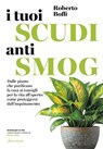 I tuoi scudi antismog - Roberto Boffi - 9788845427831