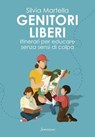 Genitori liberi - Silvia Martella - 9788845428135
