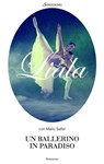 Un ballerino in paradiso - Mariù Safier ; Liala - 9788845499906