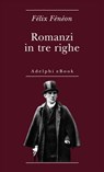 Romanzi in tre righe - Félix Fénéon - 9788845972119