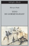 Tito di Gormenghast - Mervyn Peake - 9788845972782