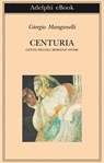 Centuria - Giorgio Manganelli - 9788845973116