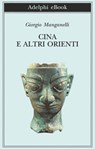 Cina e altri Orienti - Giorgio Manganelli - 9788845974663