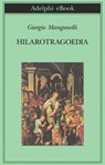 Hilarotragoedia - Giorgio Manganelli - 9788845975004