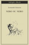 Nero su nero - Leonardo Sciascia - 9788845975196