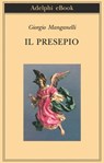 Il presepio - Giorgio Manganelli - 9788845975400