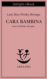 Cara bambina - Lady Mary Wortley Montagu - 9788845975547