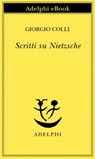 Scritti su Nietzsche - Giorgio Colli - 9788845975981
