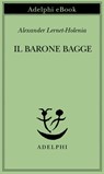 Il barone Bagge - Alexander Lernet-Holenia - 9788845976261